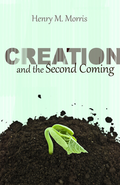 Dr. Henry M. Morris — Creation and the Second Coming