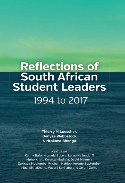 

Reflections of South African Student Leaders: 1994 to 2017