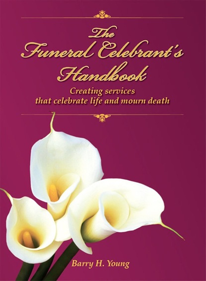 Barry H Young — The Funeral Celebrant's Handbook