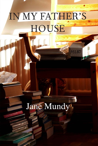 Jane Mundy - In My Father's House