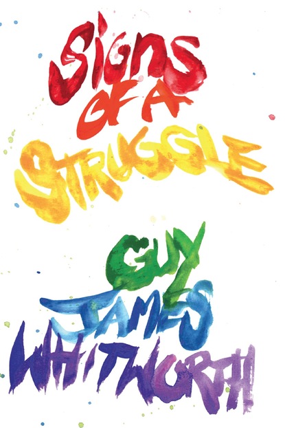 Guy James Whitworth — Signs of a Struggle