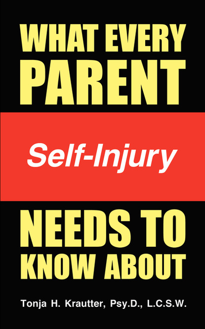 Tonja Krautter — What Every Parent Needs to Know About Self-Injury