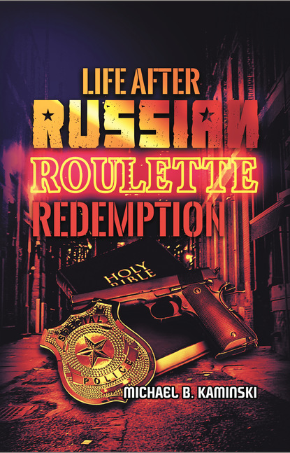 Michael Kaminski - LIFE AFTER RUSSIAN ROULETTE: REDEMPTION