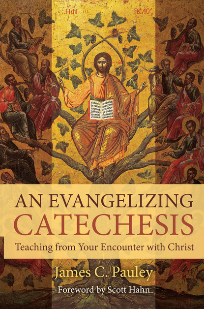 James C. Pauley - An Evangelizing Catechesis