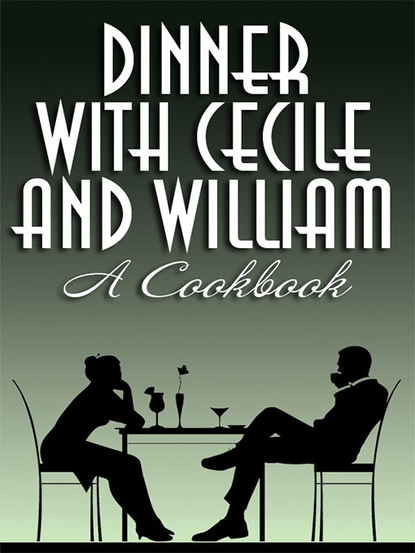 Cecile Charles — Dinner with Cecile and William: A Cookbook