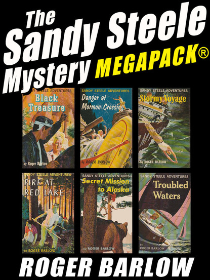 Roger Barlow - The Sandy Steele Mystery MEGAPACK®: 6 Young Adult Novels (Complete Series)