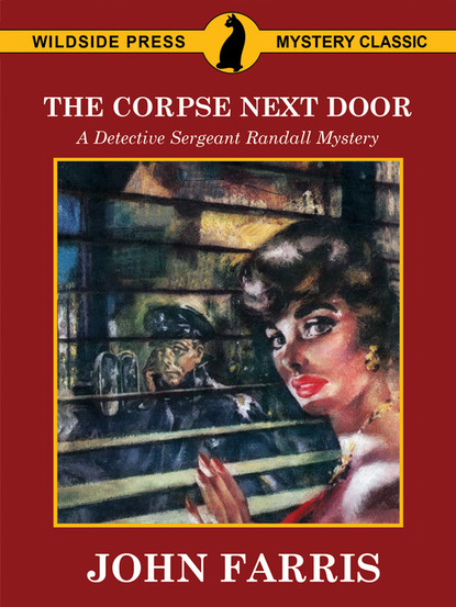 John Farris — The Corpse Next Door: A Detective Sergeant Randall Mystery