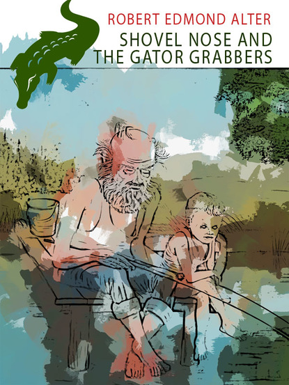 Robert Edmond Alter — Shovel Nose and the Gator Grabbers