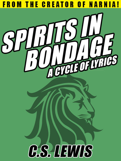 C.S. Lewis — Spirits in Bondage: A Cycle of Lyrics