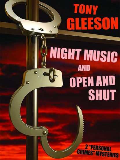 Tony Gleeson — NIGHT MUSIC and OPEN AND SHUT