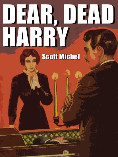 Scott Michel — Dear, Dead Harry