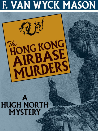 F. van Wyck Mason — The Hong Kong Airbase Murders