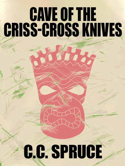 C.C.Spruce — Night of the Criss-Cross Knives