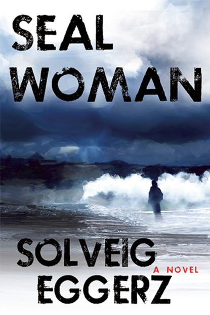 Solveig Eggerz — Seal Woman