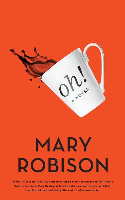 Mary Robison — Oh!