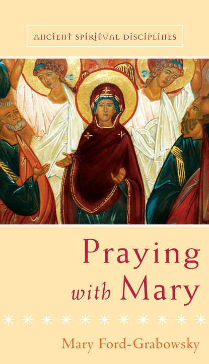 Mary Ford-Grabowsky - Praying with Mary