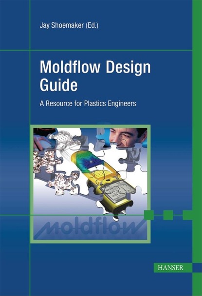 Группа авторов - Moldflow Design Guide