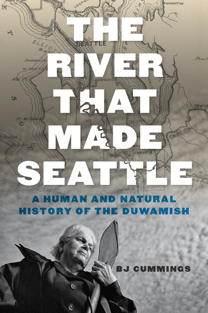 

The River That Made Seattle