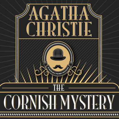 Agatha Christie - Hercule Poirot, The Cornish Mystery (Unabridged)