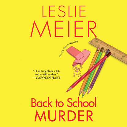 Leslie  Meier - Back to School Murder - Lucy Stone, Book 4 (Unabridged)