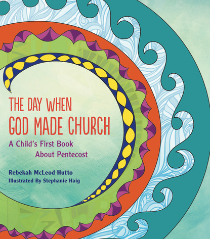 Rebekah McLeod Hutto - The Day When God Made Church