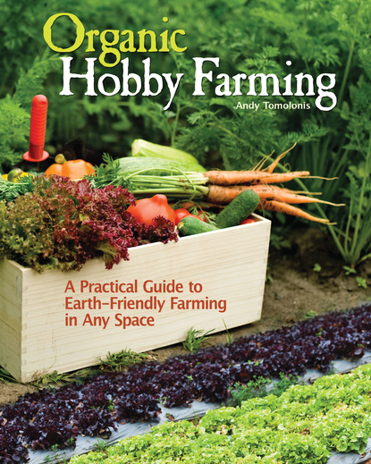 Andy Tomolonis - Organic Hobby Farming