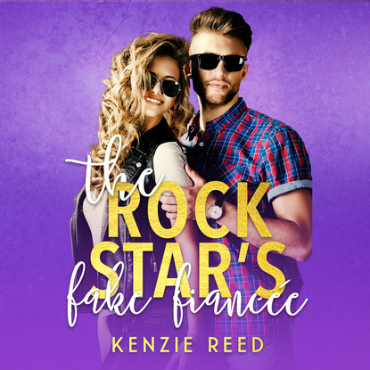 The Rock Star's Fake Fiancée - Fake It Till You Make It, Book 3 (Unabridged) - Kenzie Reed
