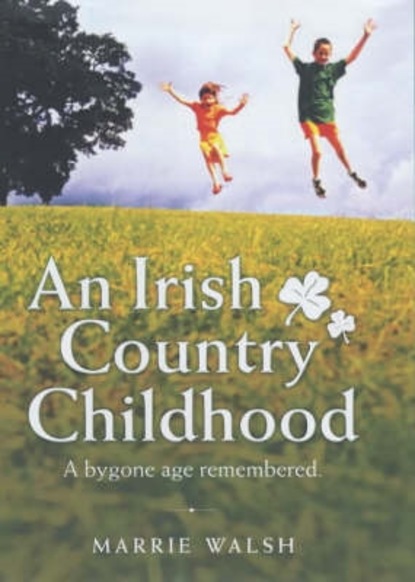 Marie Walsh — An Irish Country Childhood