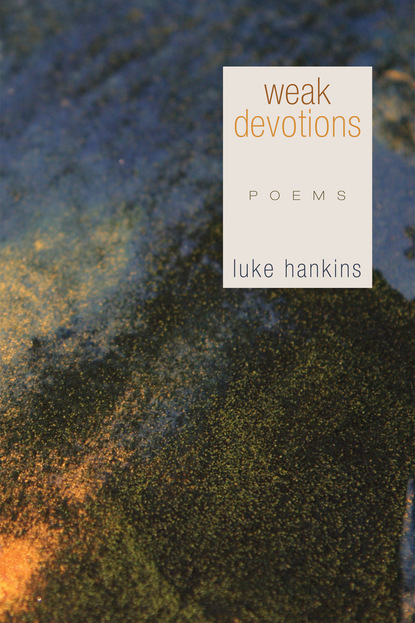 Luke Hankins — Weak Devotions