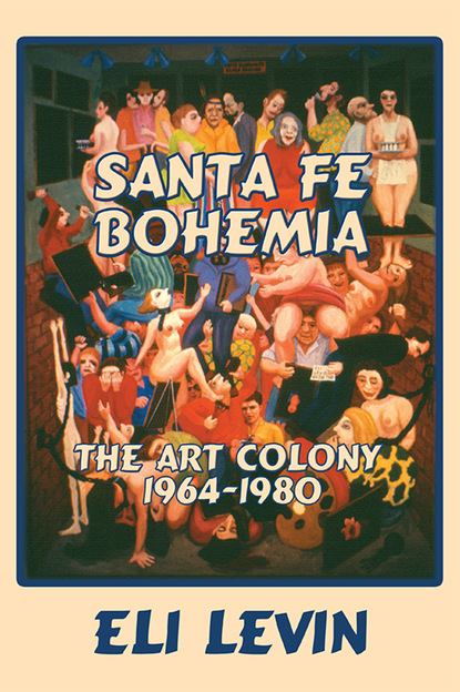 Eli Levin — Santa Fe Bohemia