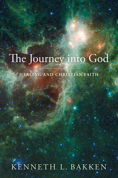 Kenneth L. Bakken — The Journey into God