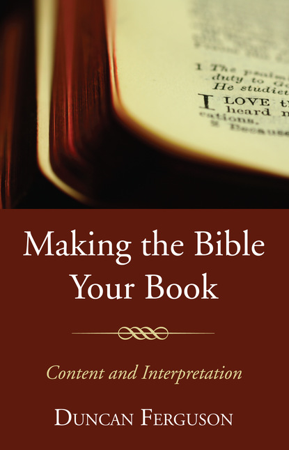 Duncan S. Ferguson — Making the Bible Your Book