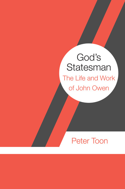 Peter Toon — God’s Statesman