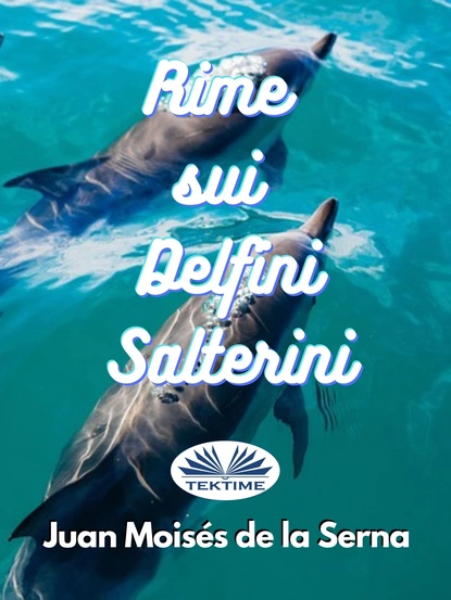 Обложка книги Rime Sui Delfini Salterini, Dr. Juan Moisés De La Serna