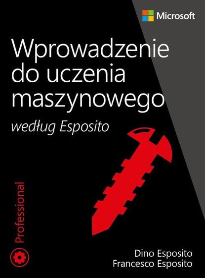 Dino Esposito - Wprowadzenie do uczenia maszynowego według Esposito