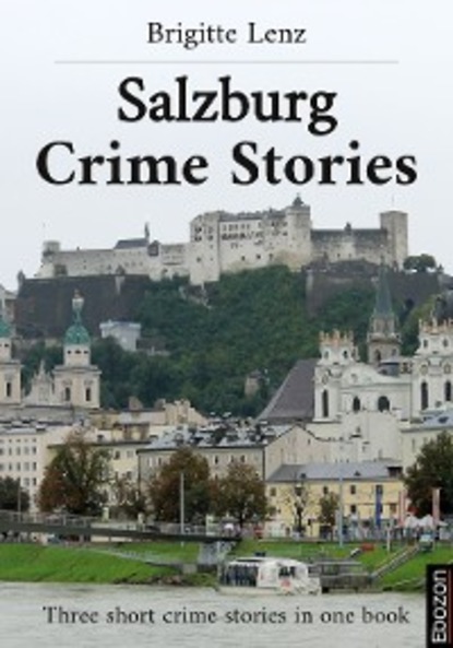 Brigitte Lenz - Salzburg Crime Stories