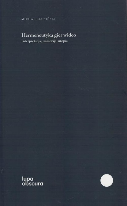 Michał Kłosiński - Hermeneutyka gier wideo