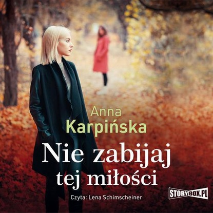 Anna Karpińska - Nie zabijaj tej miłości