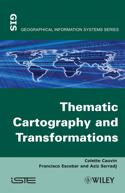 Colette Cauvin - Thematic Cartography, Thematic Cartography and Transformations