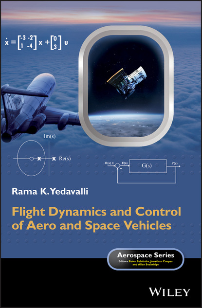 Rama K. Yedavalli - Flight Dynamics and Control of Aero and Space Vehicles