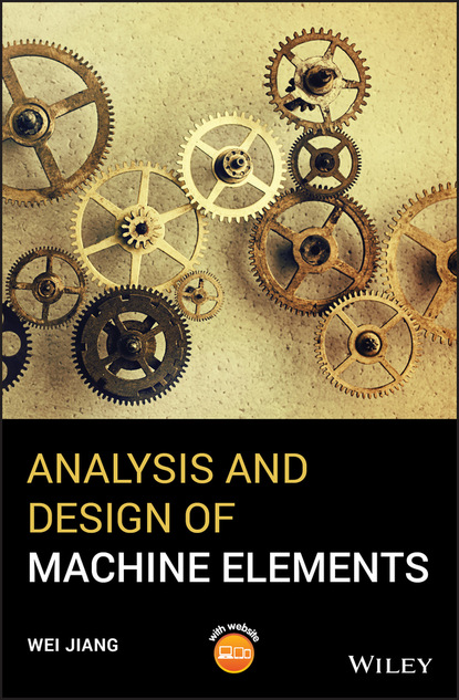 Wei Jiang - Analysis and Design of Machine Elements