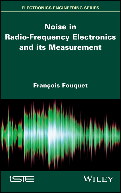 François Fouquet - Noise in Radio-Frequency Electronics and its Measurement