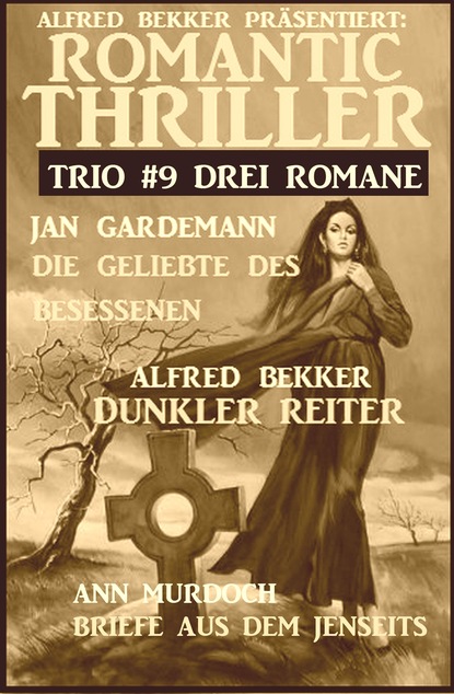 

Romantic Thriller Trio #9 - Drei Romane