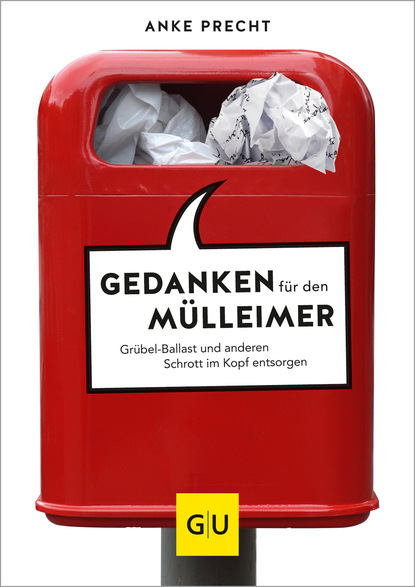

Gedanken für den Mülleimer