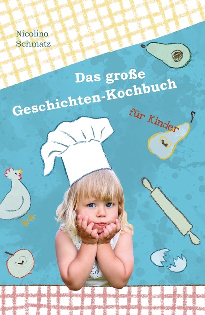 

Das große Geschichten-Kochbuch für Kinder