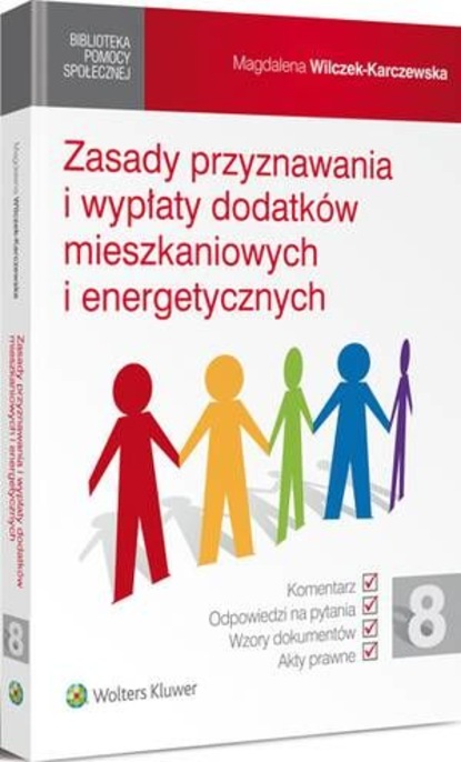 Magdalena Wilczek-Karczewska - Zasady przyznawania i wypłaty dodatków mieszkaniowych i energetycznych
