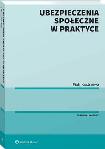Piotr Kostrzewa - Ubezpieczenia społeczne w praktyce