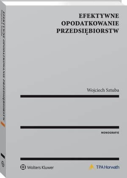 Wojciech Sztuba - Efektywne opodatkowanie przedsiębiorstw