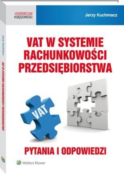 VAT w systemie rachunkowości przedsiębiorstwa. Pytania i odpowiedzi