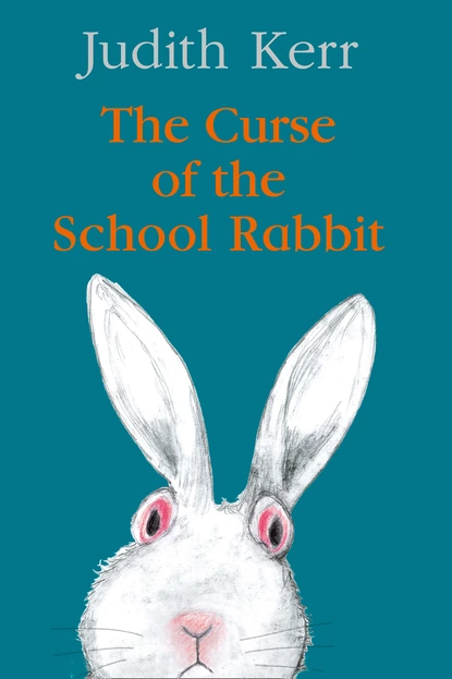 Обложка книги The Curse of the School Rabbit, Judith  Kerr